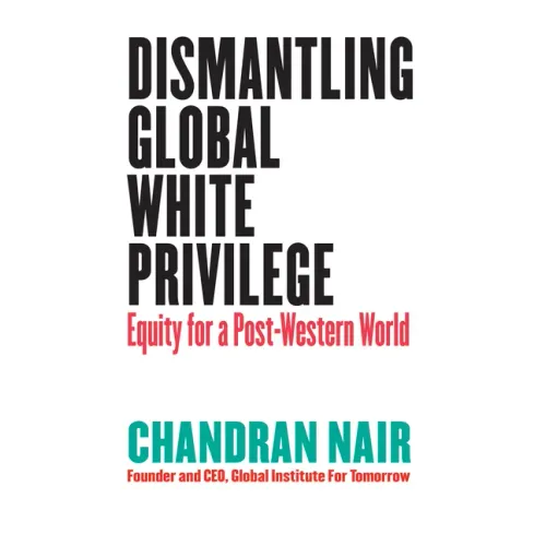Dismantling Global White Privilege: Equity for a Post-Western World