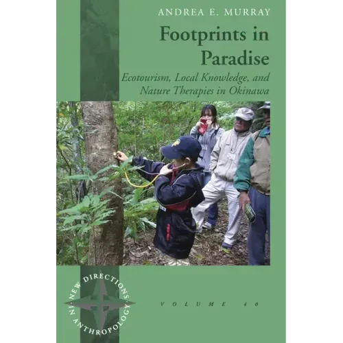Footprints in Paradise: Ecotourism, Local Knowledge, and Nature Therapies in Okinawa