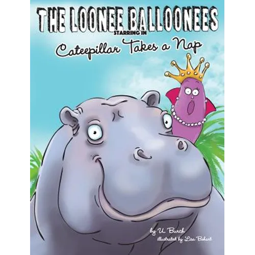 The Loonee Balloonees starring in Cateepillar Takes a Nap: The Further Adventures of the Loonee Balloonees