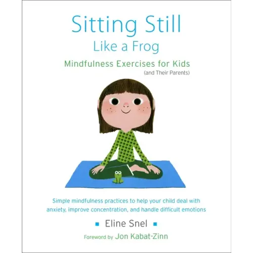 Sitting Still Like a Frog: Mindfulness Exercises for Kids (and Their Parents) [With CD (Audio)]