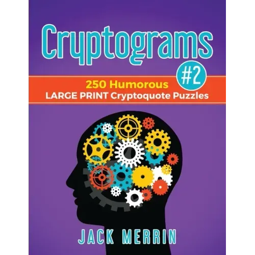 Cryptograms #2: 250 Humorous LARGE PRINT Cryptoquote Puzzles