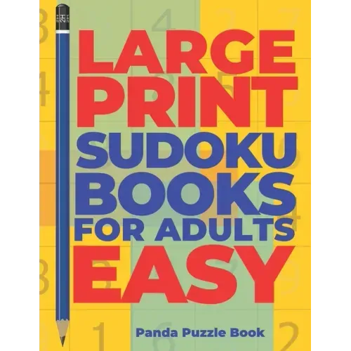 Large Print Sudoku Books For Adults Easy: Logic Games Adults - Brain Games For Adults - Mind Games For Adults