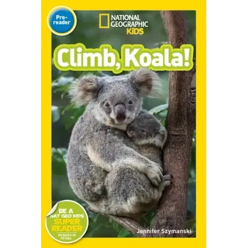 Climb, Koala! (National Geographic Kids Readers, Pre-Reader)