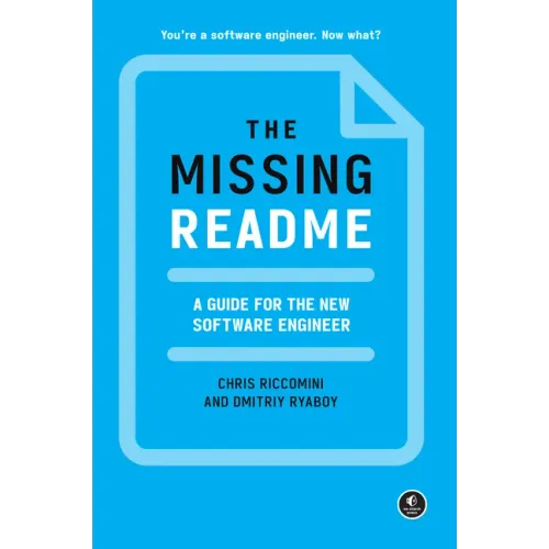 The Missing Readme: A Guide for the New Software Engineer