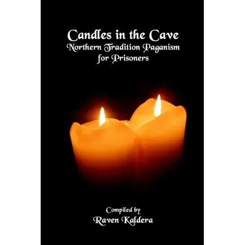Candles In The Cave: Northern Tradition Paganism for Prisoners