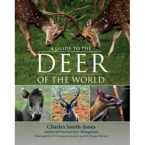 A Guide to the Deer of the World