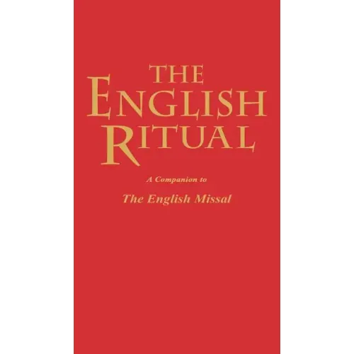 The English Ritual: A Companion to the English Missal