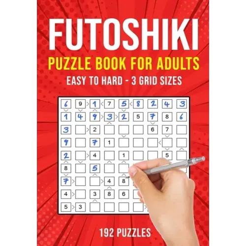 Futoshiki Puzzle Book for Adults: 192 Japanese Math Logic Puzzles Easy to Hard