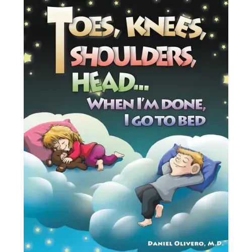 Toes, Knees, Shoulders, Head, When I'm Done, I Go to Bed