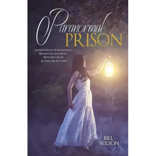 Paranormal Prison: An Mysterious Supernatural Women's Fiction Filled With Fast-Paced Action and Intrigue