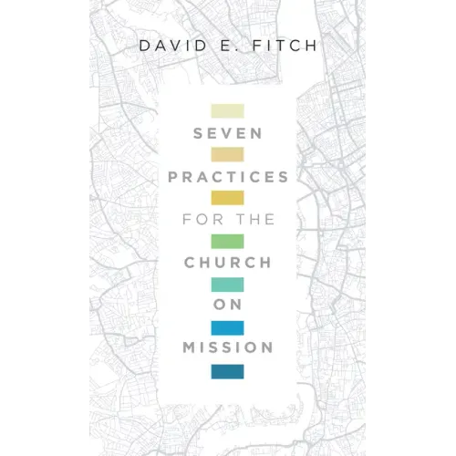 Seven Practices for the Church on Mission