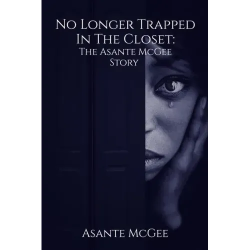 No Longer Trapped in the Closet: The Asante McGee Story