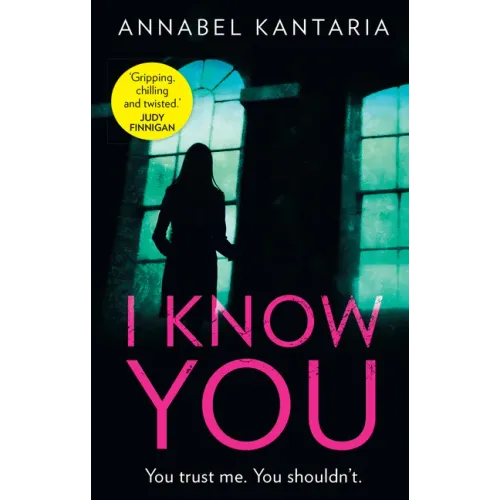 I Know You: A Novel of Suspense