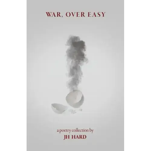 war, over easy: a poetry collection