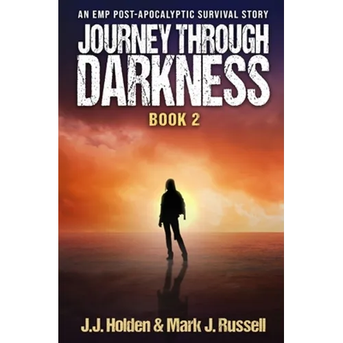 Journey Through Darkness: Book 2 (An EMP Post-Apocalyptic Survival Story)
