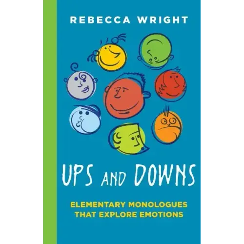 Ups and Downs: Elementary Monologues That Explore