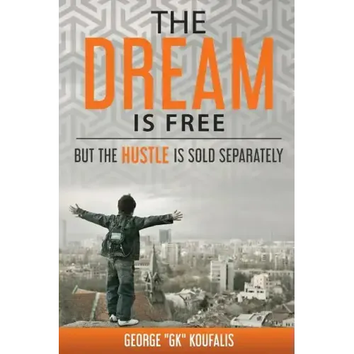 The dream is free but the hustle is sold separately