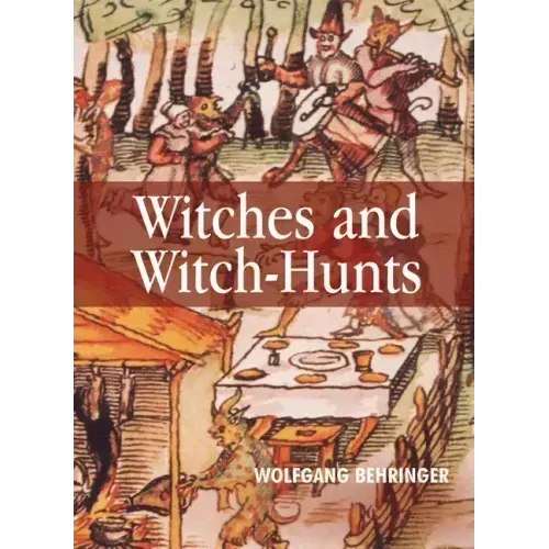 Witches and Witch-Hunts: A Global History