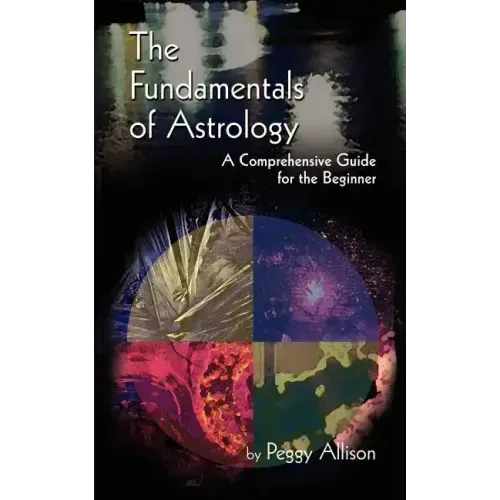 The Fundamentals of Astrology: The Fundamentals of Astrology