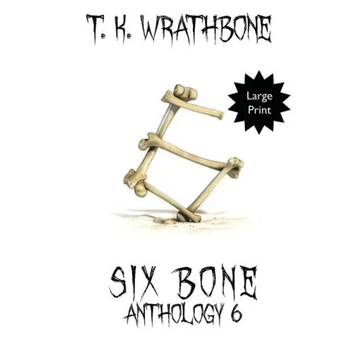 Six Bone: Anthology 6 (Large Print)