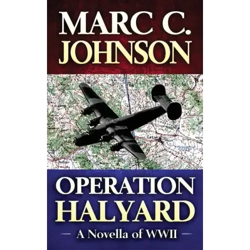 Operation Halyard: A Novella of WWII