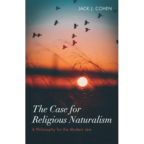 The Case for Religious Naturalism