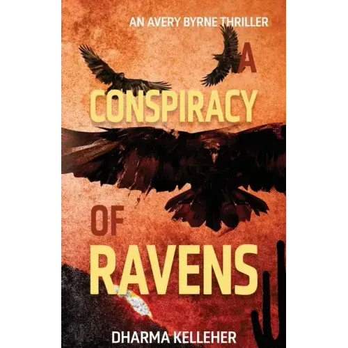 A Conspiracy of Ravens: An Avery Byrne Crime Thriller