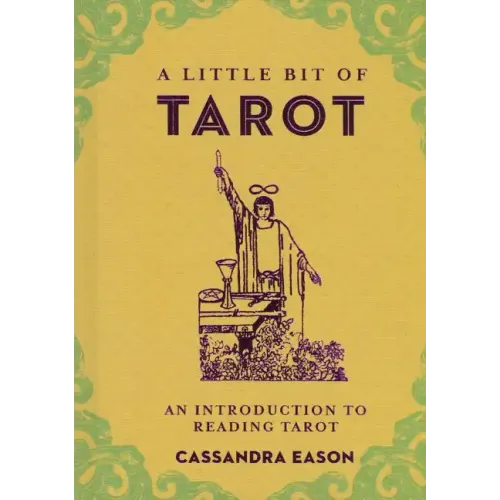 A Little Bit of Tarot: An Introduction to Reading Tarot