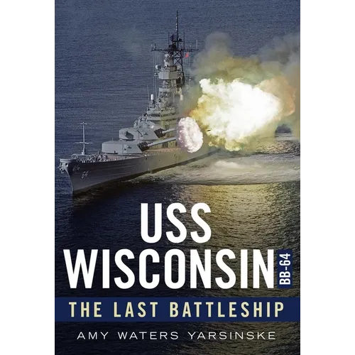 USS Wisconsin - The Last Battleship