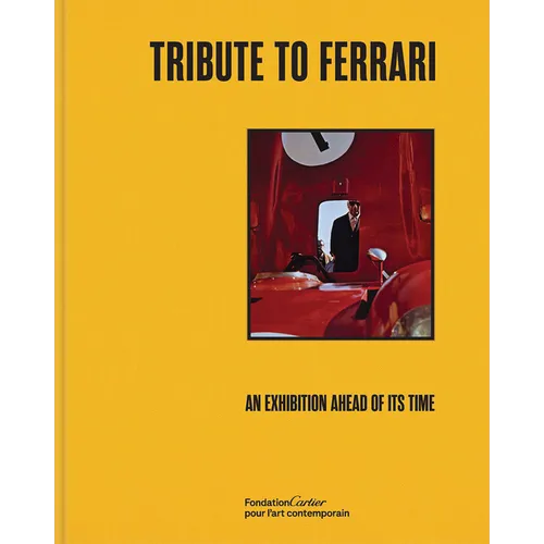 Tribute to Ferrari: An Exhibition Ahead of Its Time