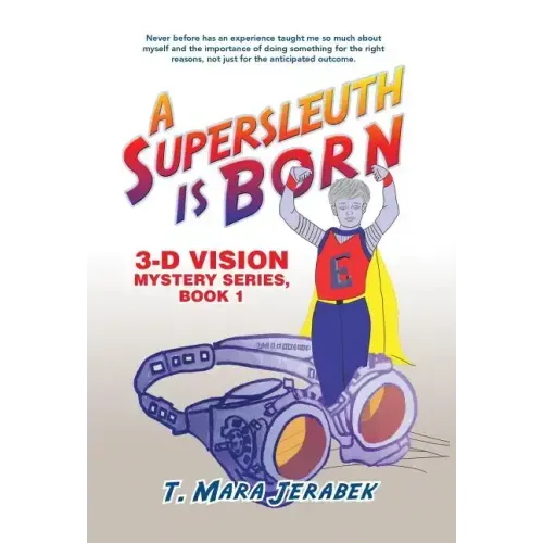 A Supersleuth is Born: 3-D Vision Mystery Series, Book 1