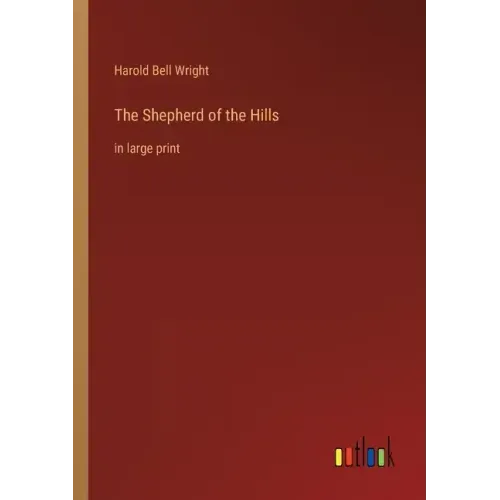 The Shepherd of the Hills: in large print