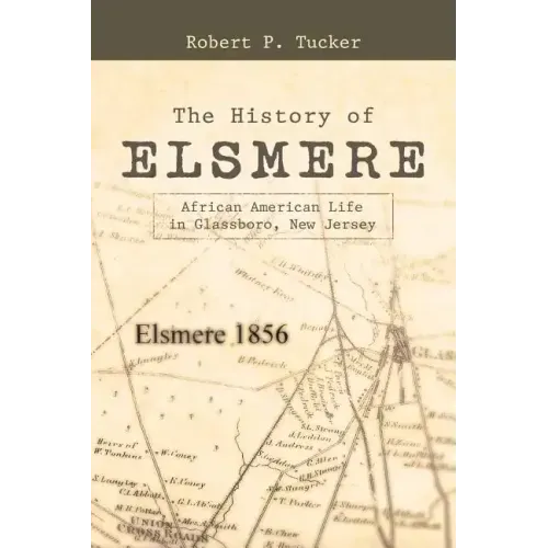 The History of Elsmere: African American Life in Glassboro, New Jersey