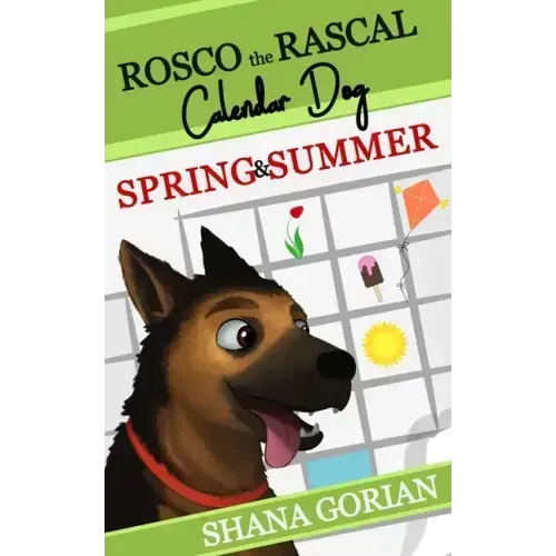 Rosco the Rascal Calendar Dog: Spring & Summer: Short Stories for Kids