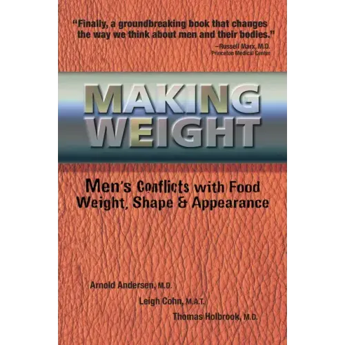 Making Weight: Men's Conflicts with Food, Weight, Shape and Appearance