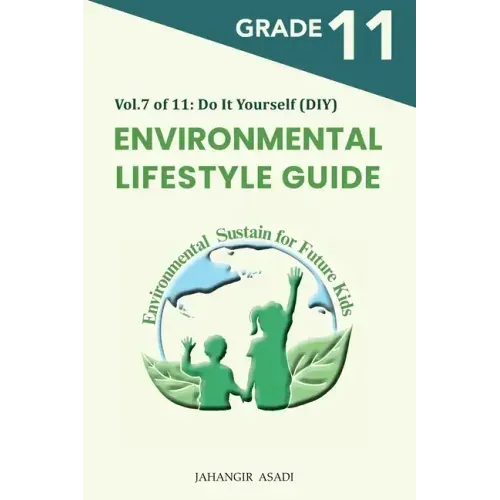 Environmental Lifestyle Guide Vol.7 of 11: For Grade 11 Students