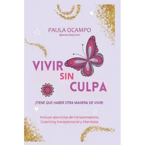 Vivir sin Culpa: Tiene que haber otra manera de vivir