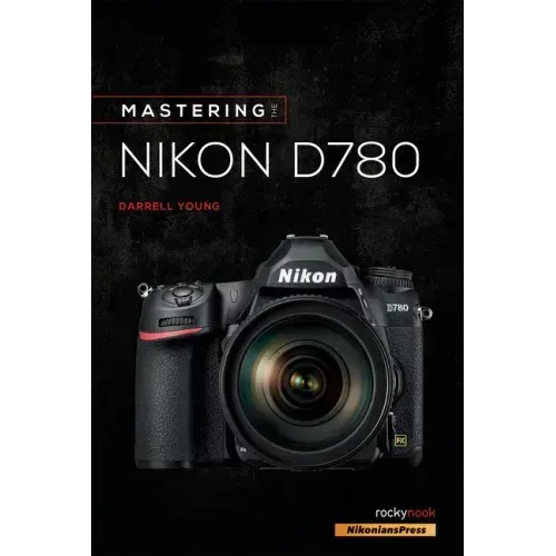 Mastering the Nikon D780