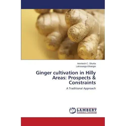 Ginger cultivation in Hilly Areas: Prospects & Constraints