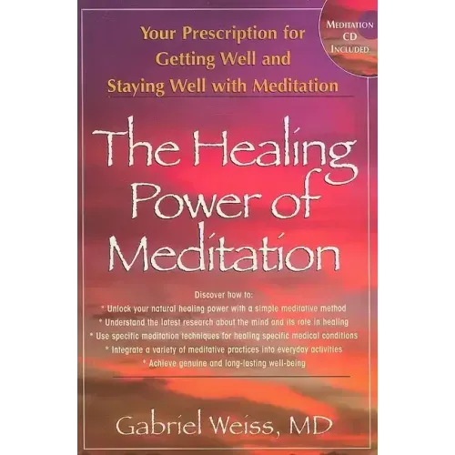 The Healing Power of Meditation: Your Prescription for Getting Well and Staying Well with Meditation [With CD]