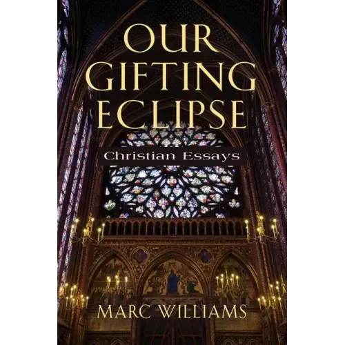 Our Gifting Eclipse: Christian Essays