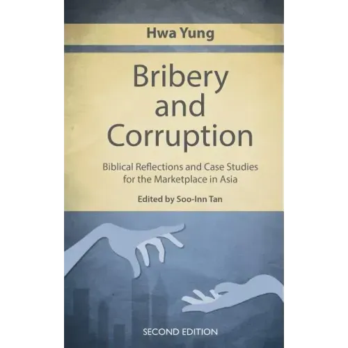 Bribery and Corruption: Biblical Reflections and Case Studies from the Marketplace in Asia