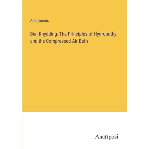 Ben Rhydding: The Principles of Hydropathy and the Compressed-Air Bath