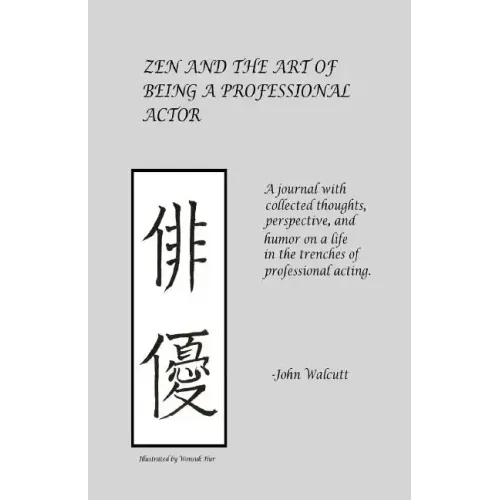 Zen and the Art of Being a Professional Actor