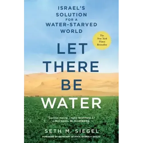Let There Be Water: Israel's Solution for a Water-Starved World