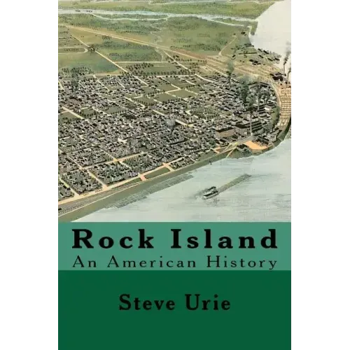 Rock Island: An American History