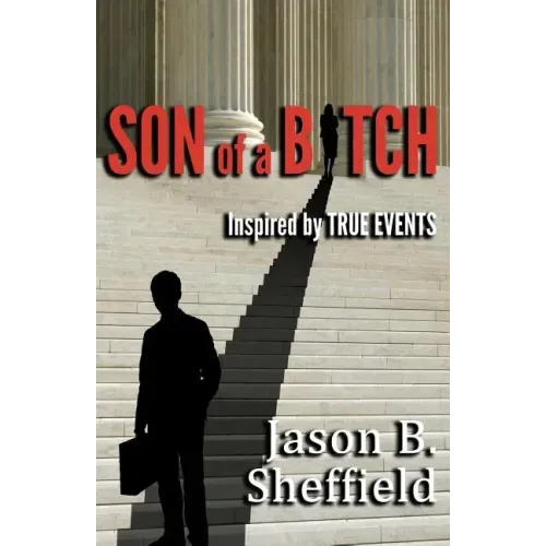 Son of a Bitch: Inspired by True Events