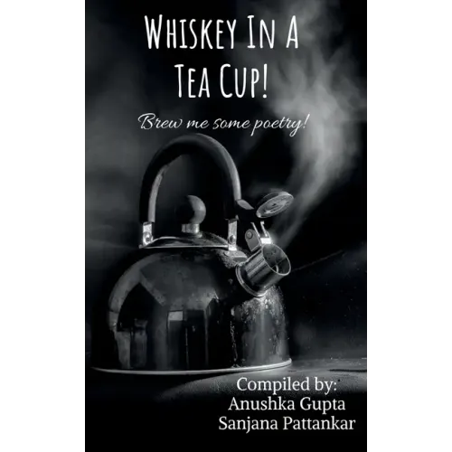 Whiskey In A Tea Cup