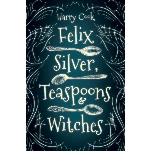 Felix Silver, Teaspoons & Witches
