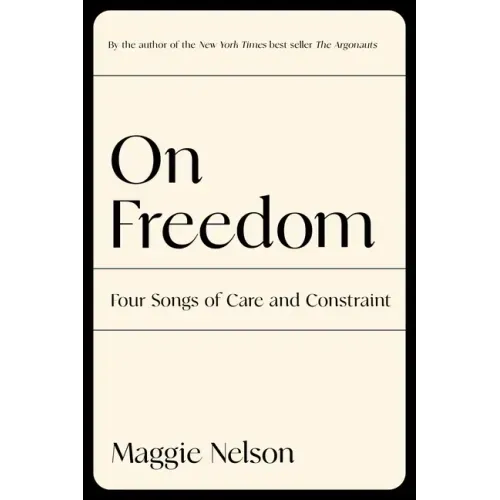 On Freedom: Four Songs of Care and Constraint